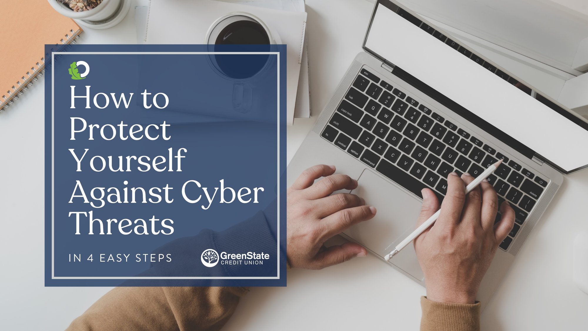 how to protect yourself against cyber security threats with Greenstate Credit Union